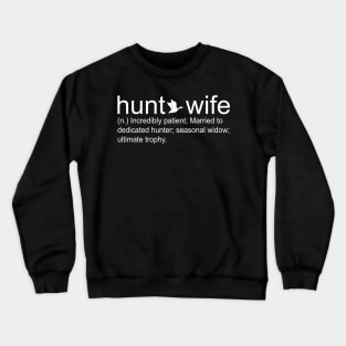 Duck Hunting Hunt Wife Definition Crewneck Sweatshirt